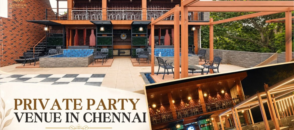 Private Party Venue in Chennai How to Choose the Right Setting for Your Event